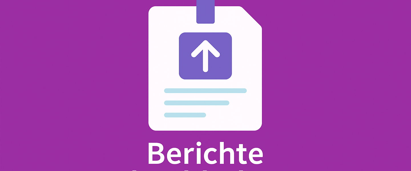 Berichte& Dokumente Hochladen